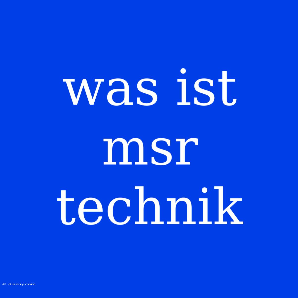 Was Ist Msr Technik