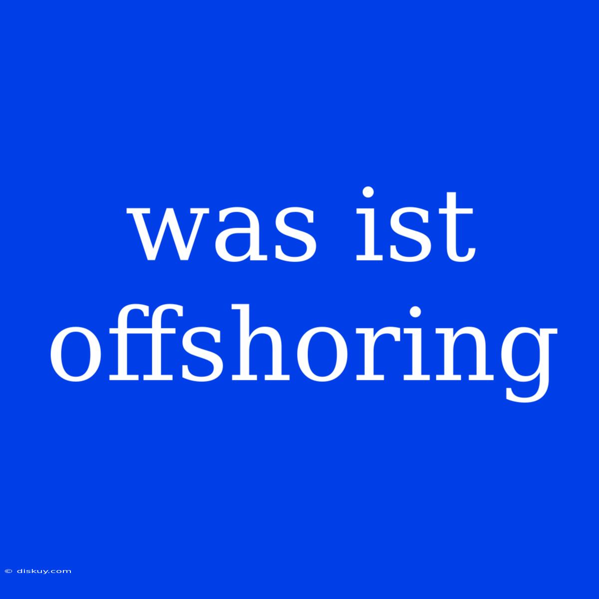 Was Ist Offshoring