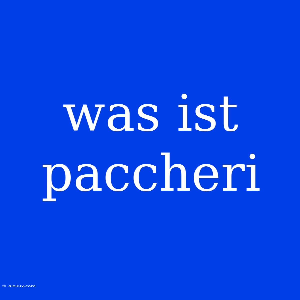 Was Ist Paccheri