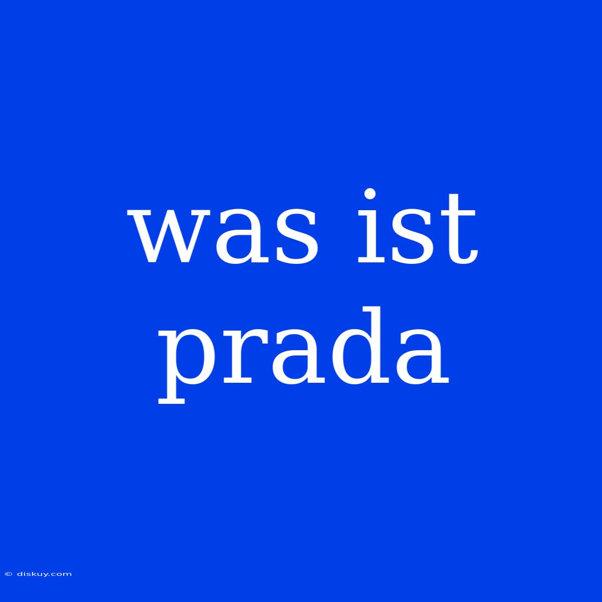 Was Ist Prada