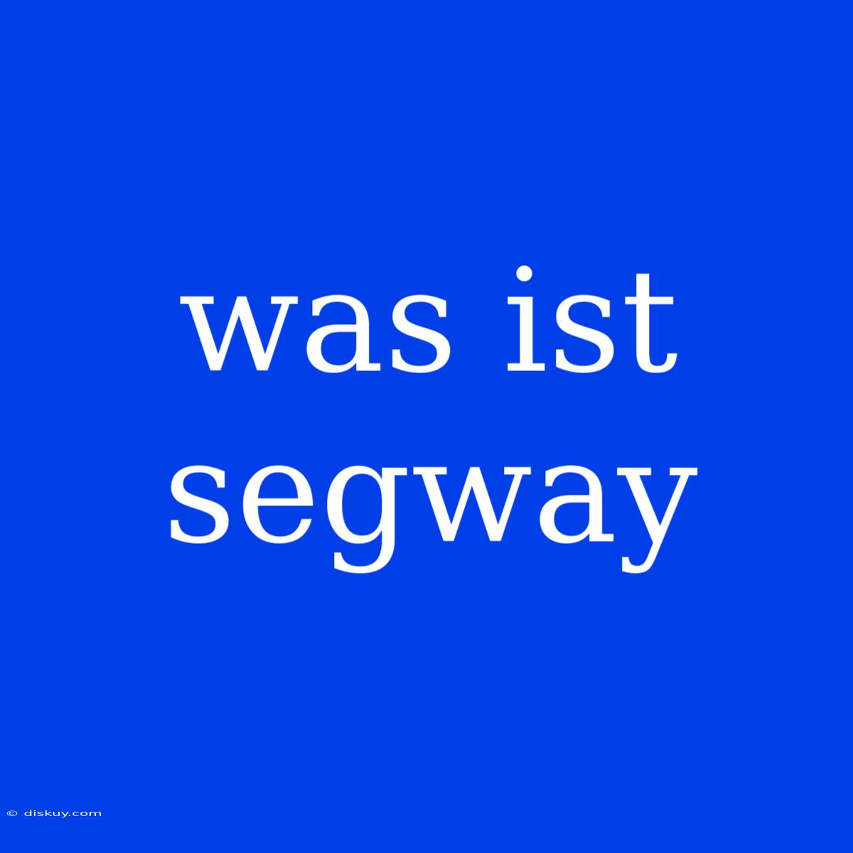 Was Ist Segway