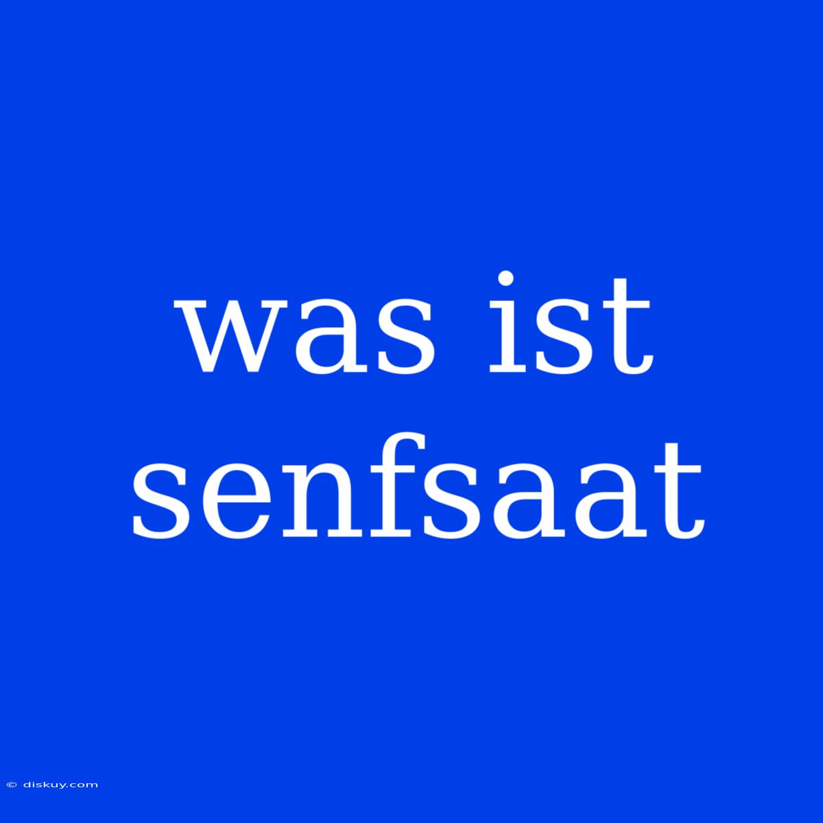 Was Ist Senfsaat