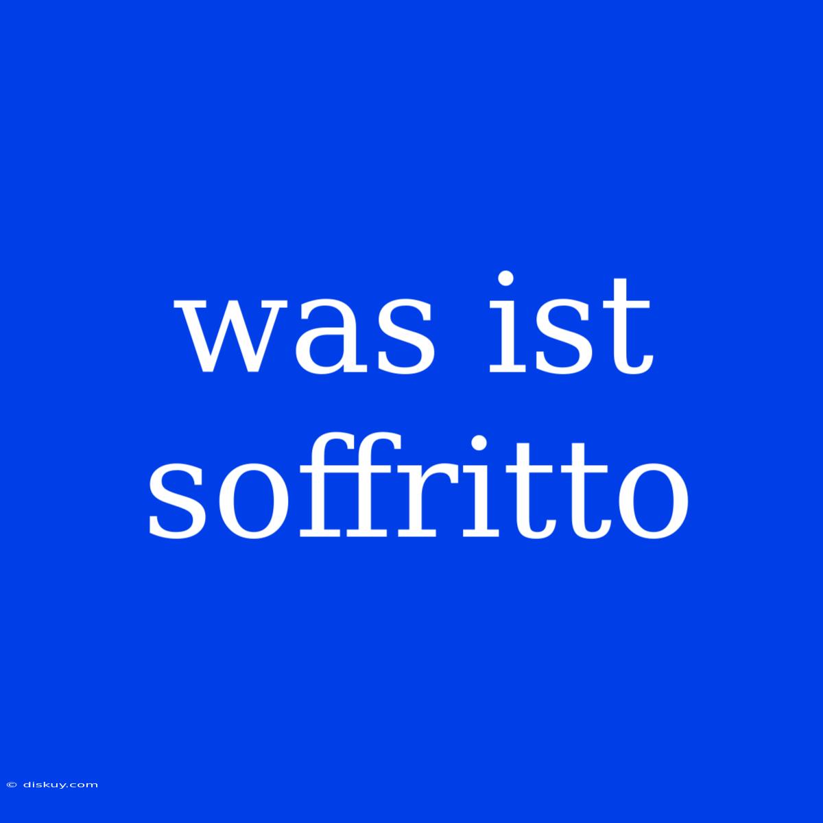 Was Ist Soffritto