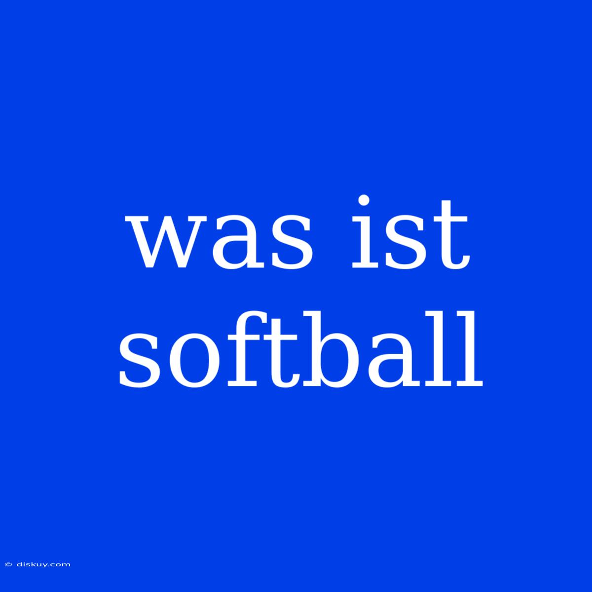 Was Ist Softball