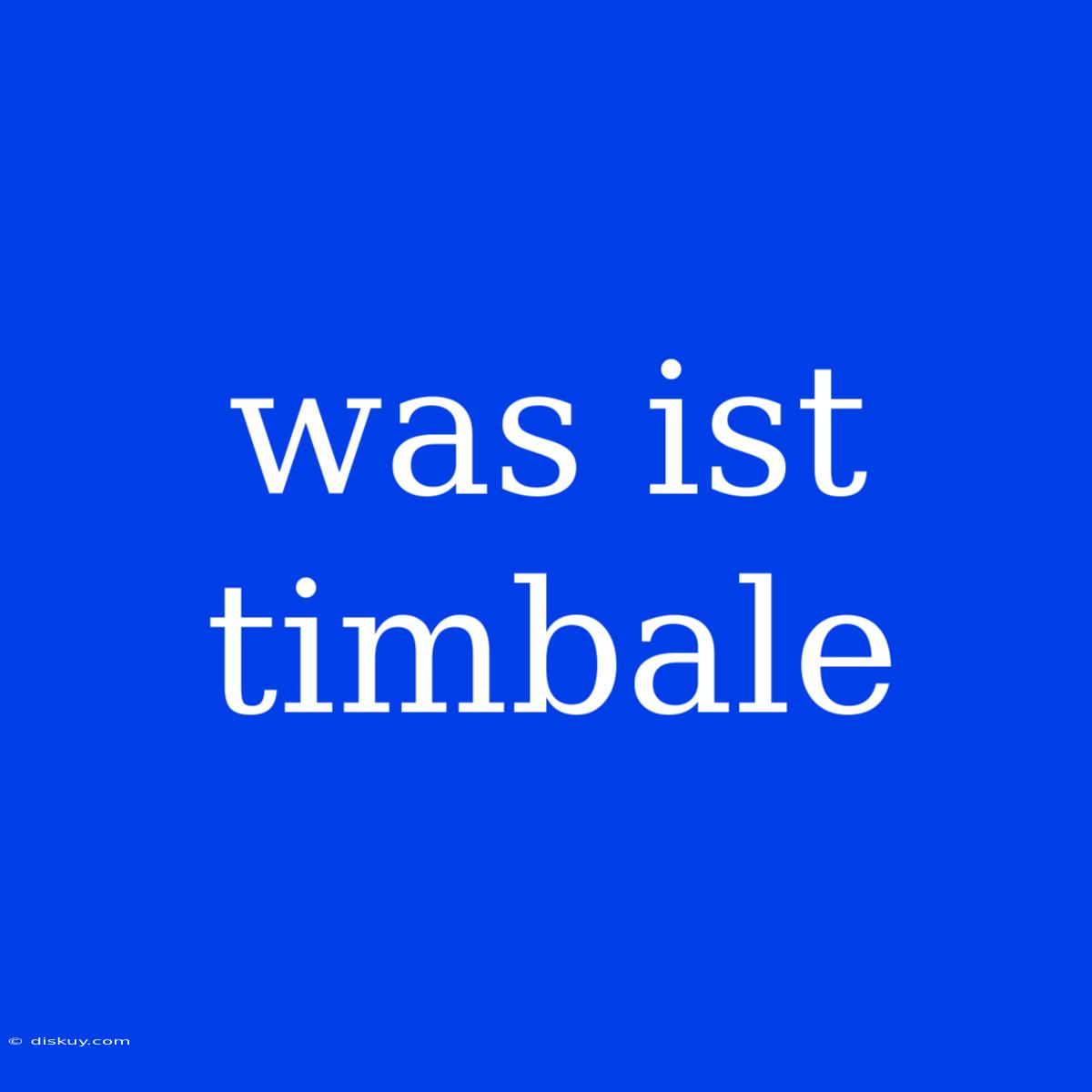 Was Ist Timbale