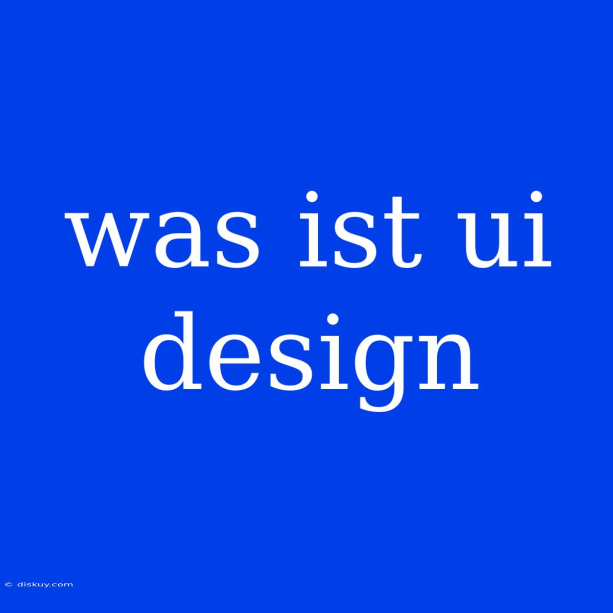 Was Ist Ui Design