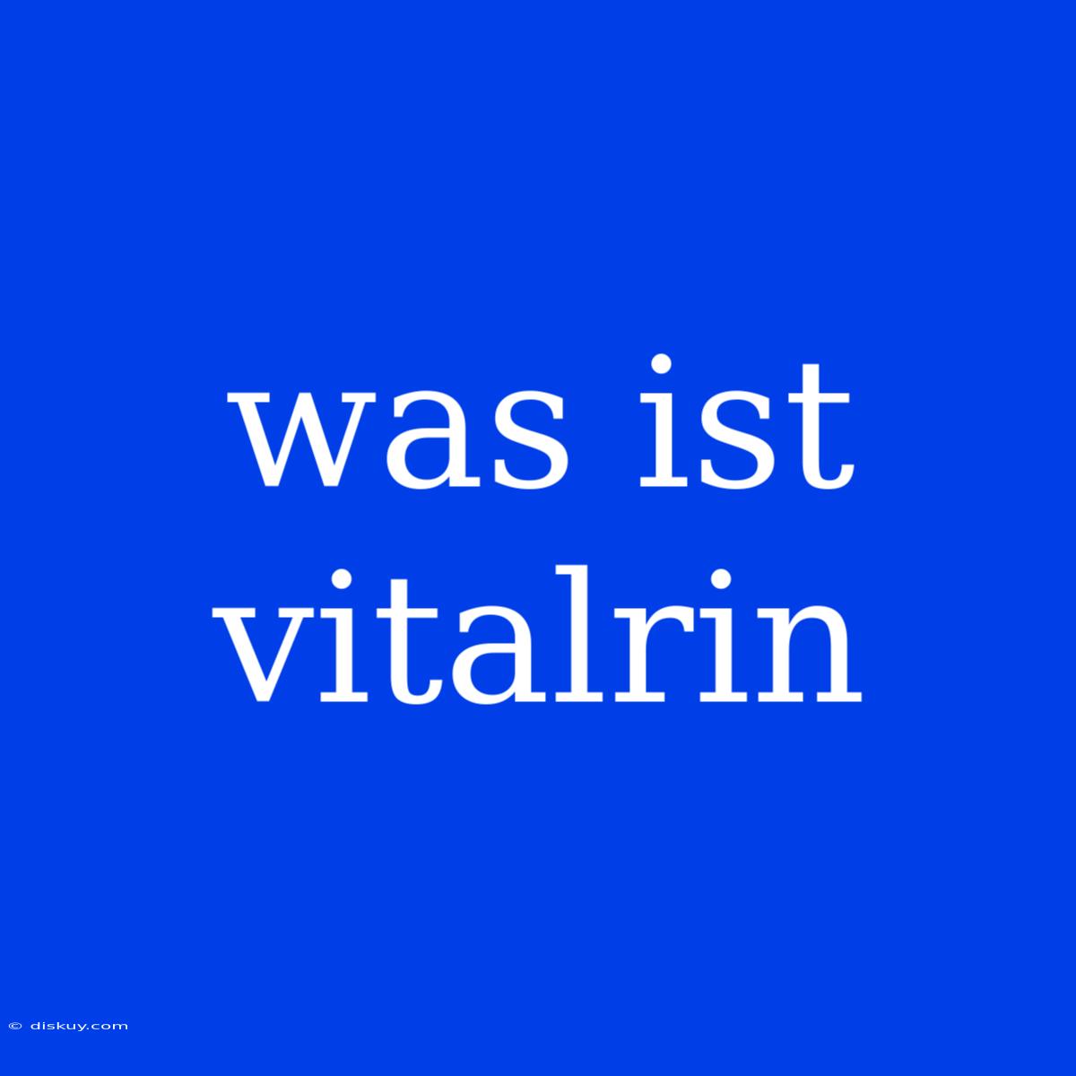 Was Ist Vitalrin