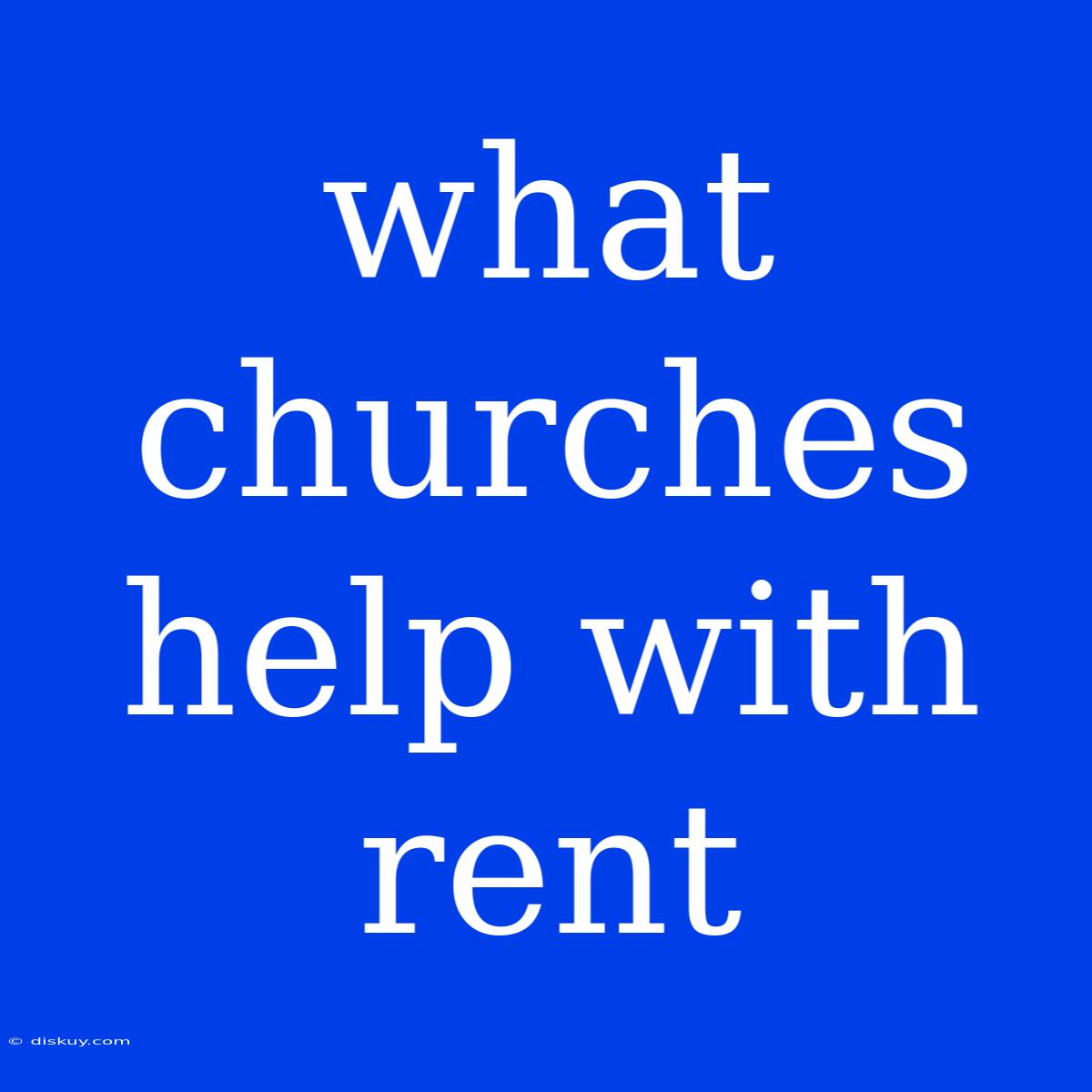 What Churches Help With Rent