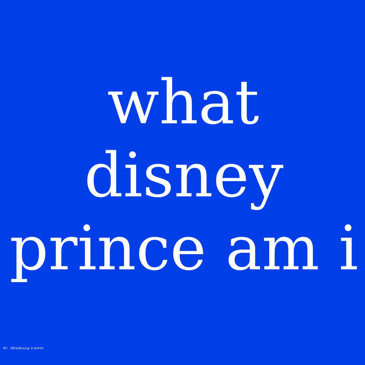 What Disney Prince Am I