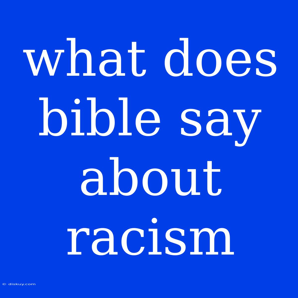 What Does Bible Say About Racism