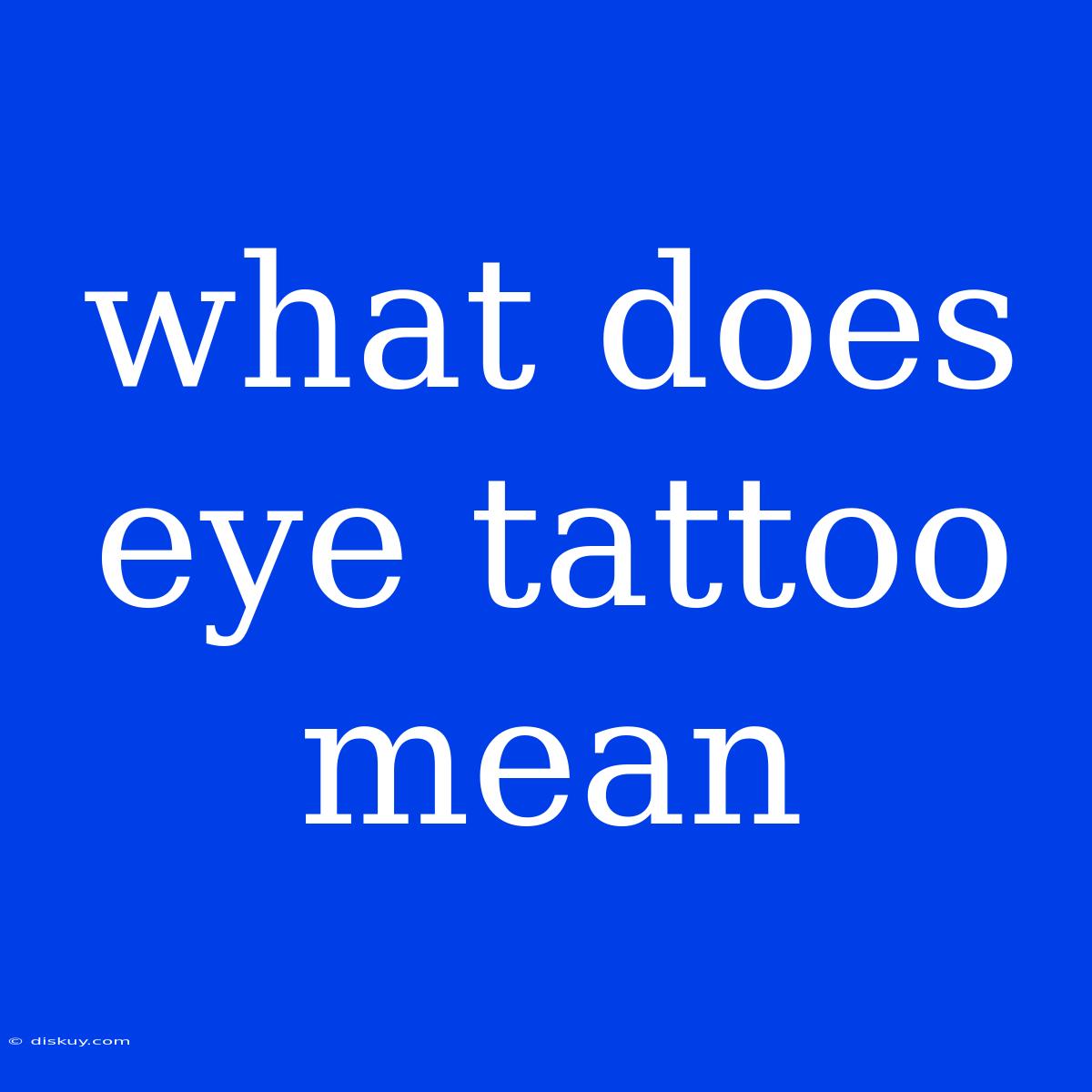 What Does Eye Tattoo Mean