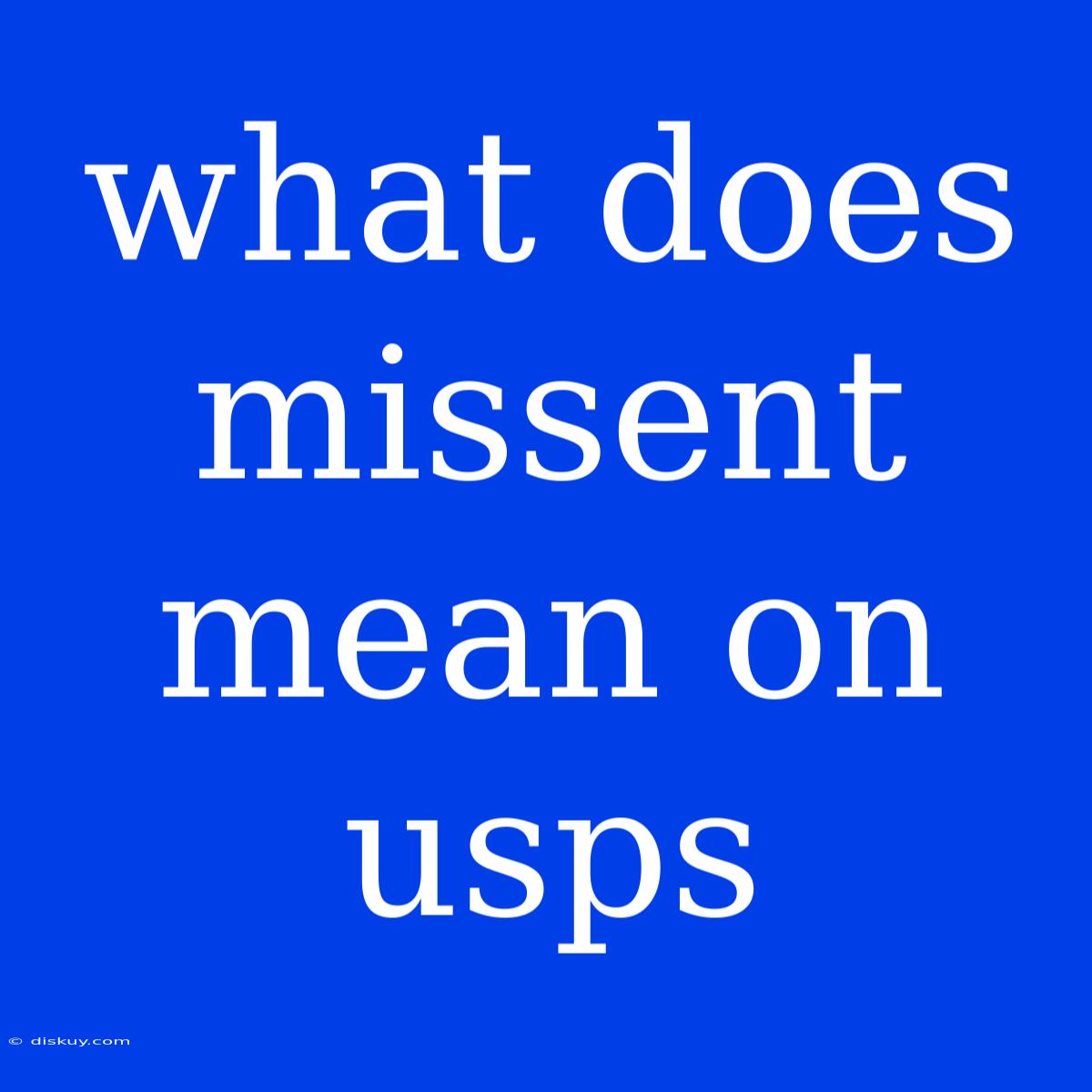 What Does Missent Mean On Usps