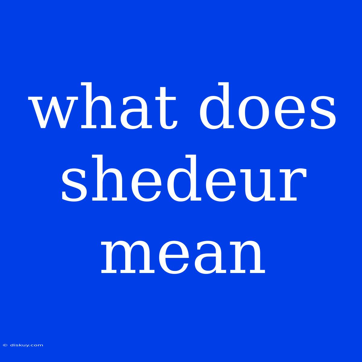 What Does Shedeur Mean