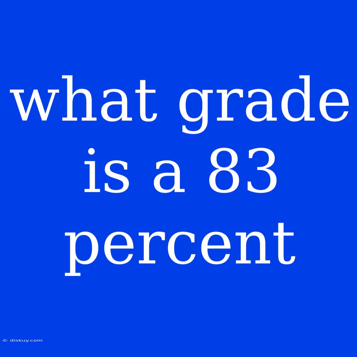 What Grade Is A 83 Percent