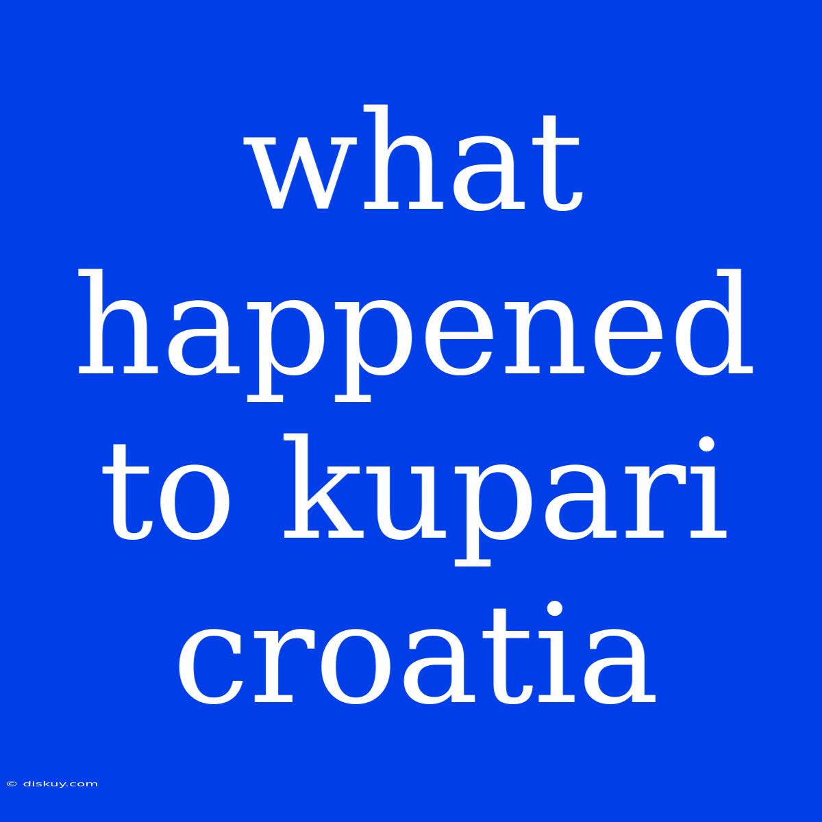 What Happened To Kupari Croatia