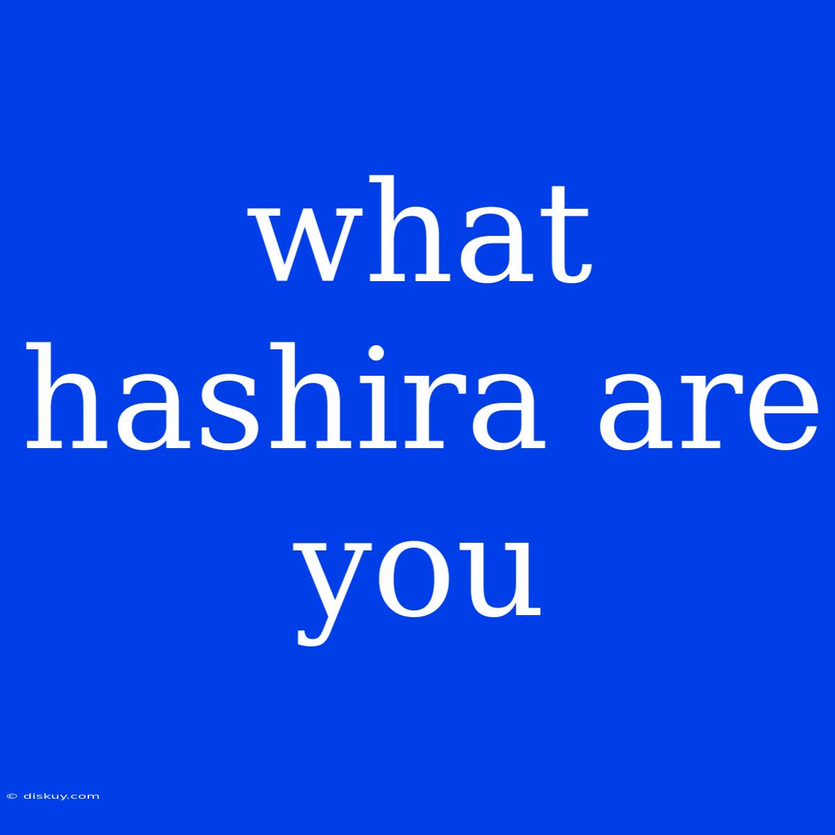 What Hashira Are You