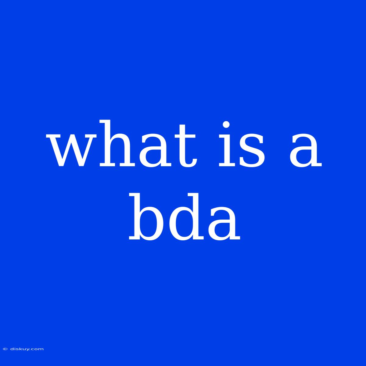 What Is A Bda