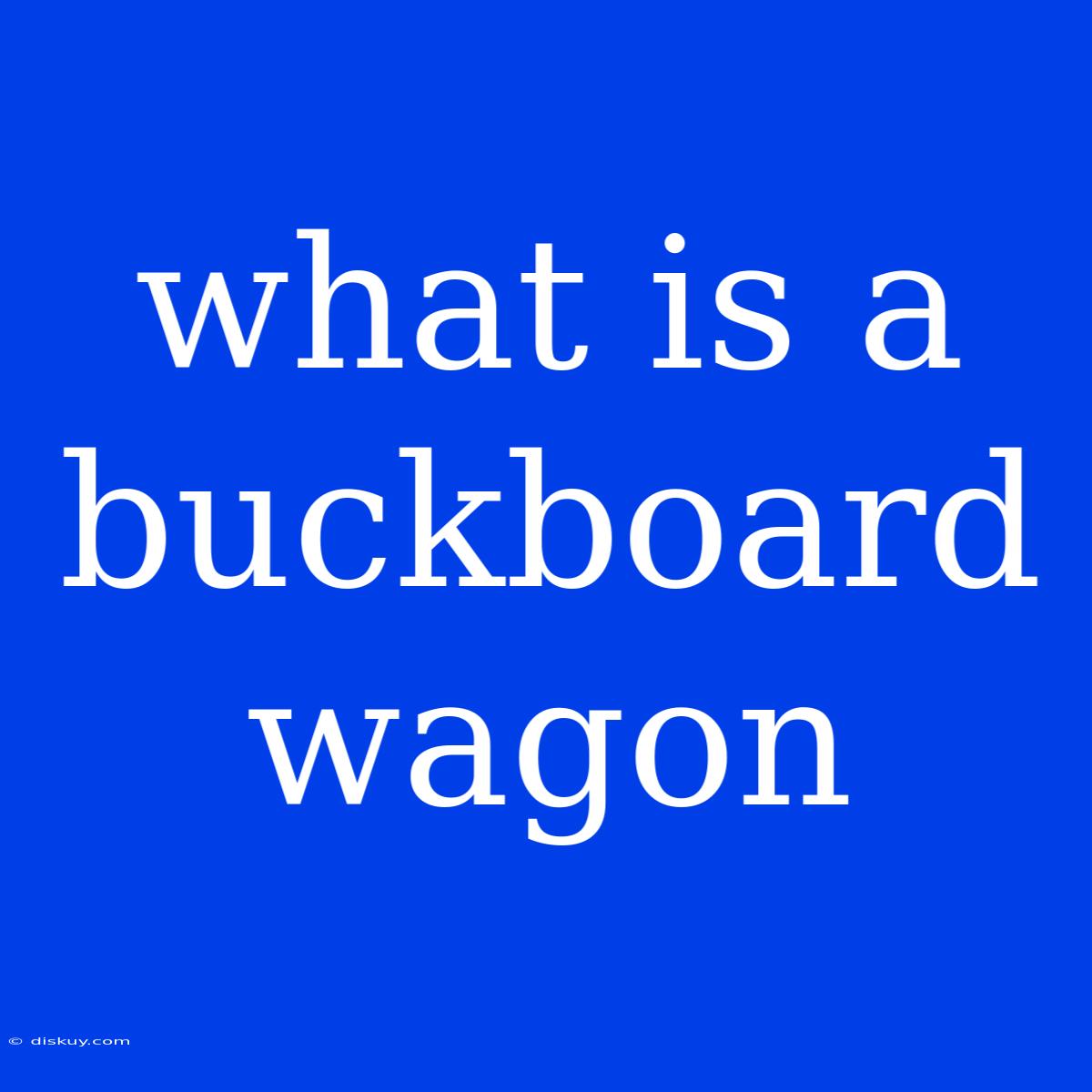 What Is A Buckboard Wagon