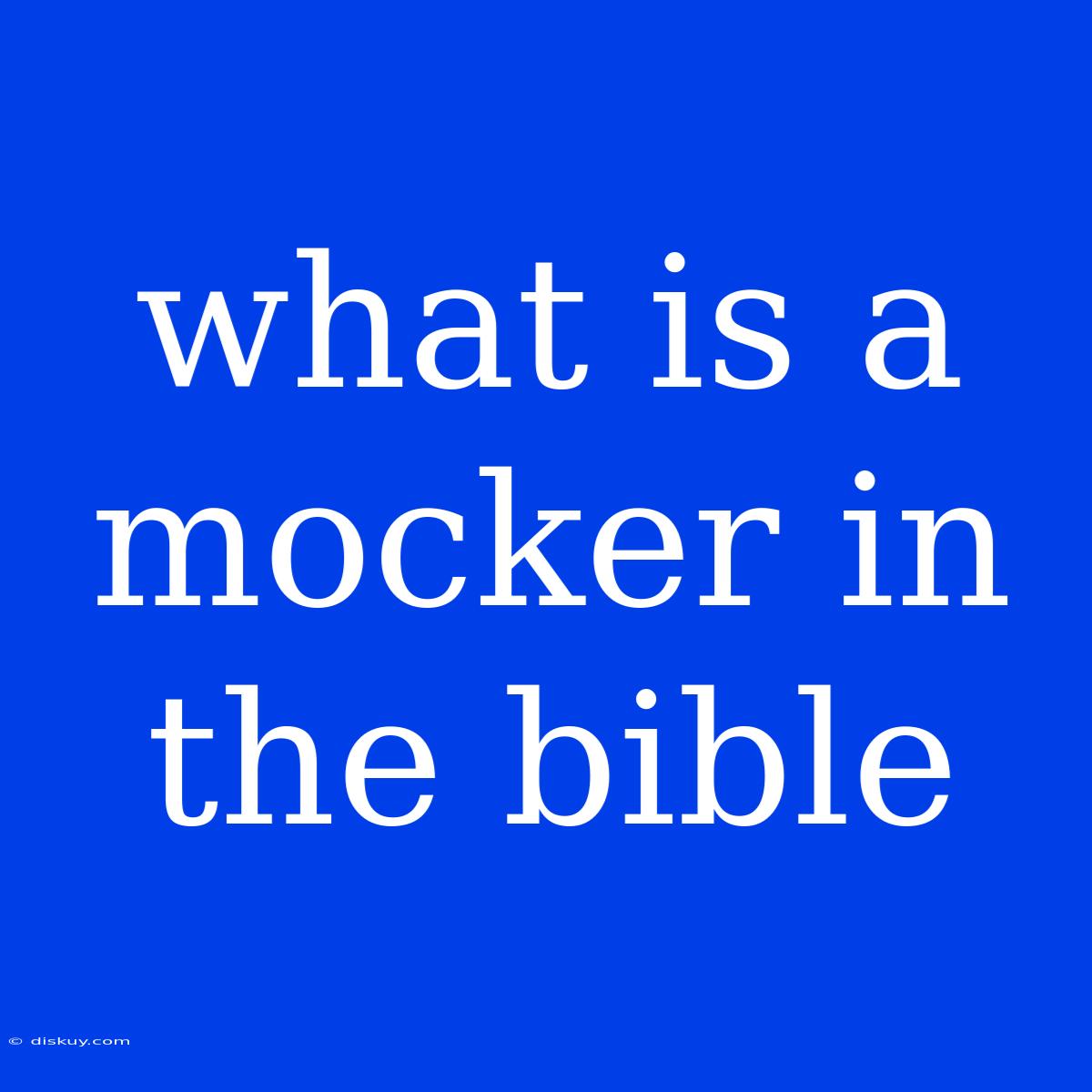 What Is A Mocker In The Bible