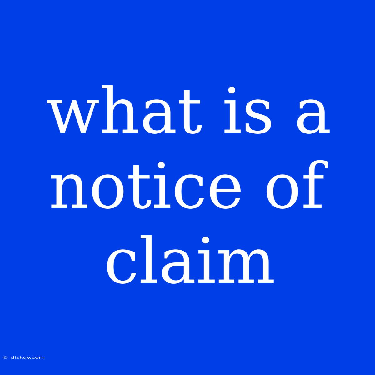 What Is A Notice Of Claim