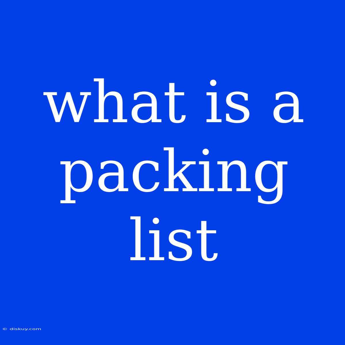 What Is A Packing List