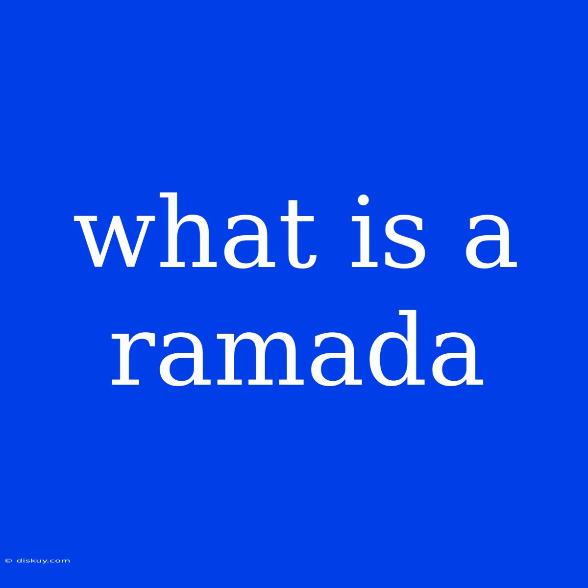 What Is A Ramada