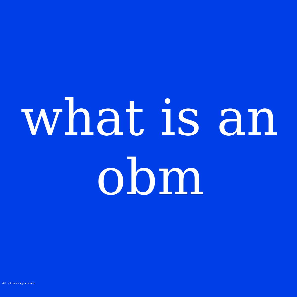 What Is An Obm