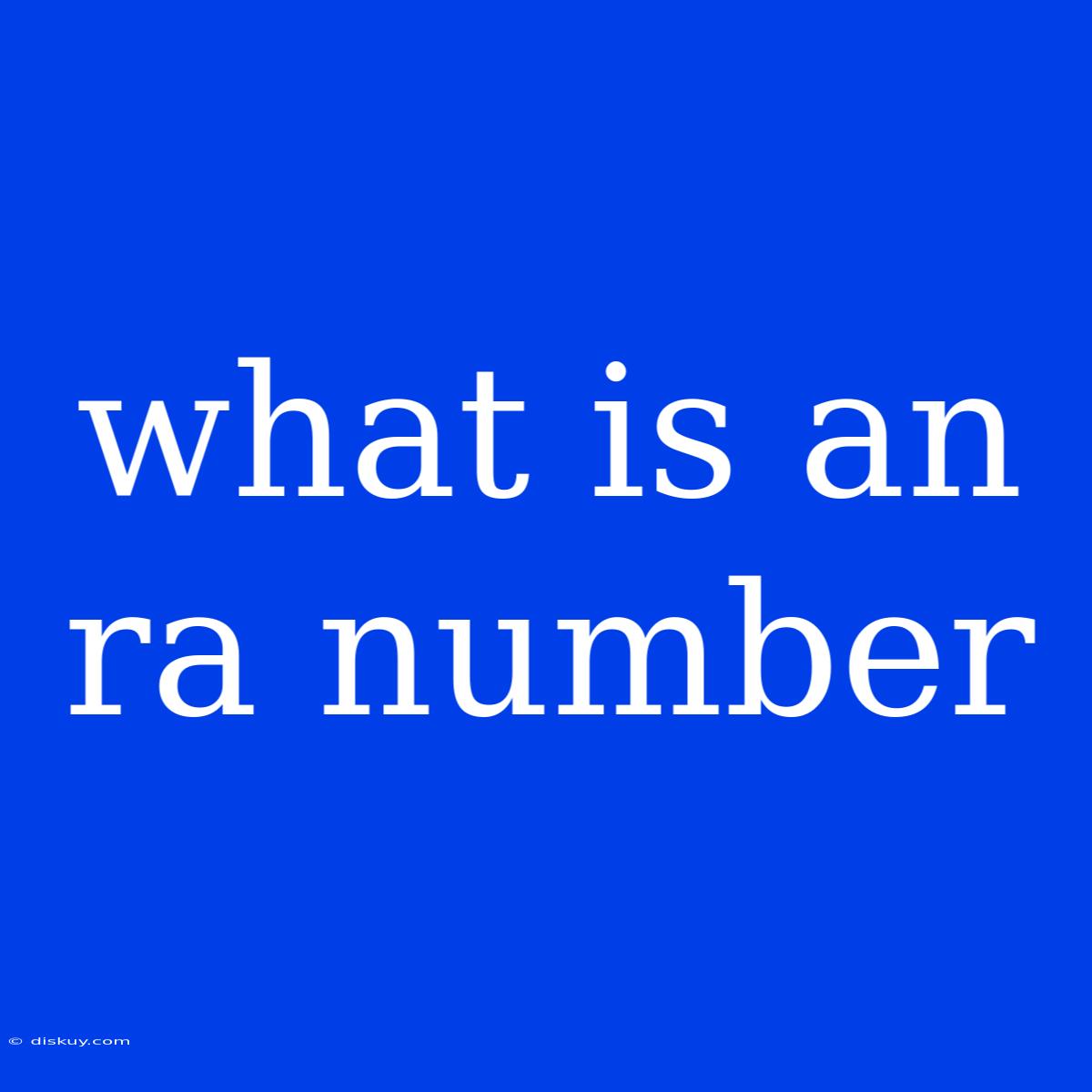 What Is An Ra Number