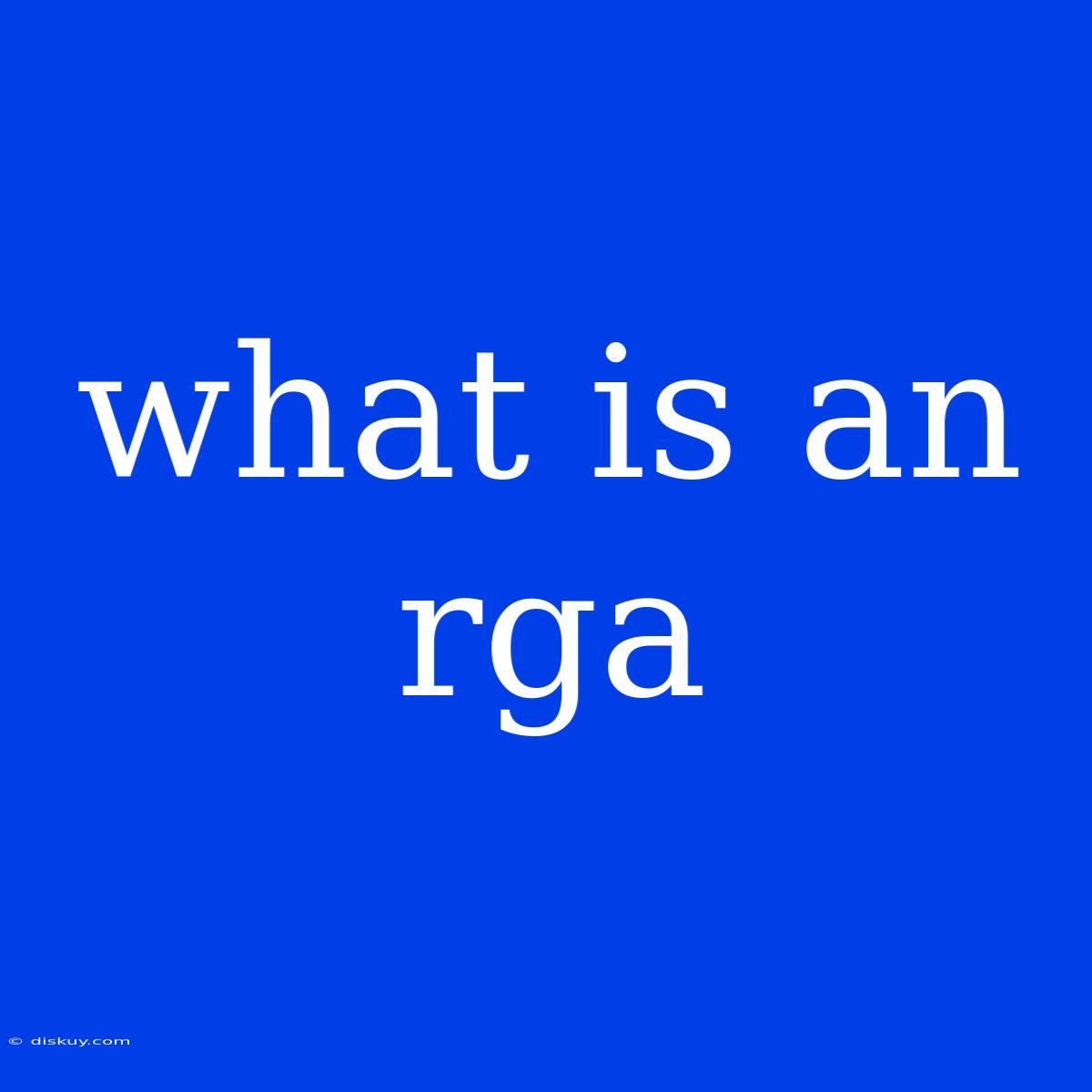 What Is An Rga