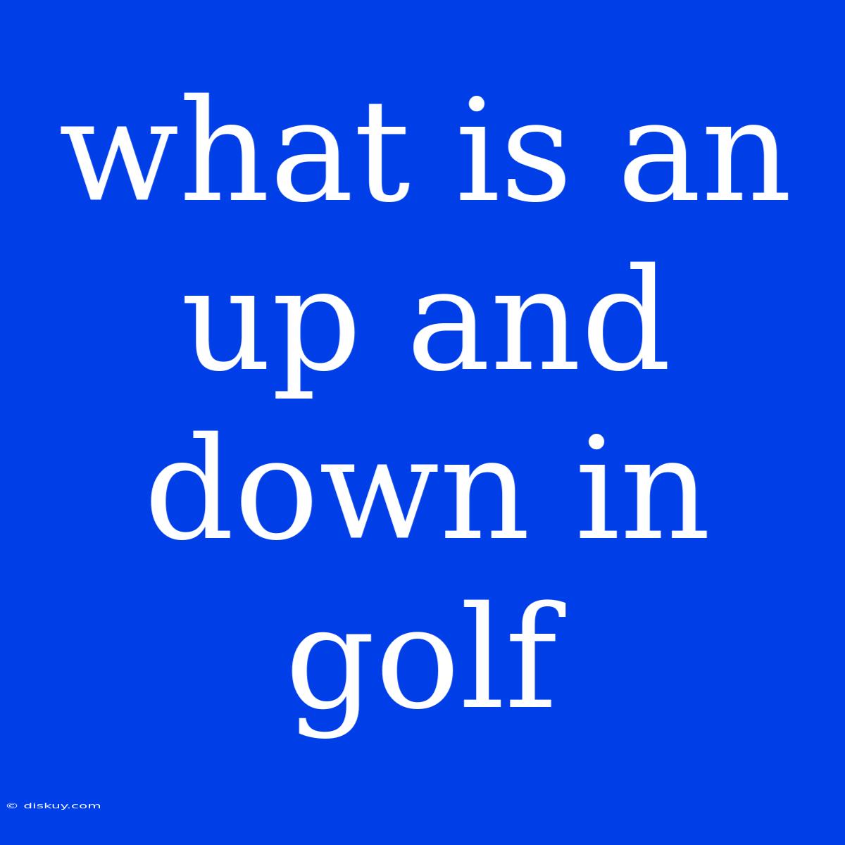 What Is An Up And Down In Golf