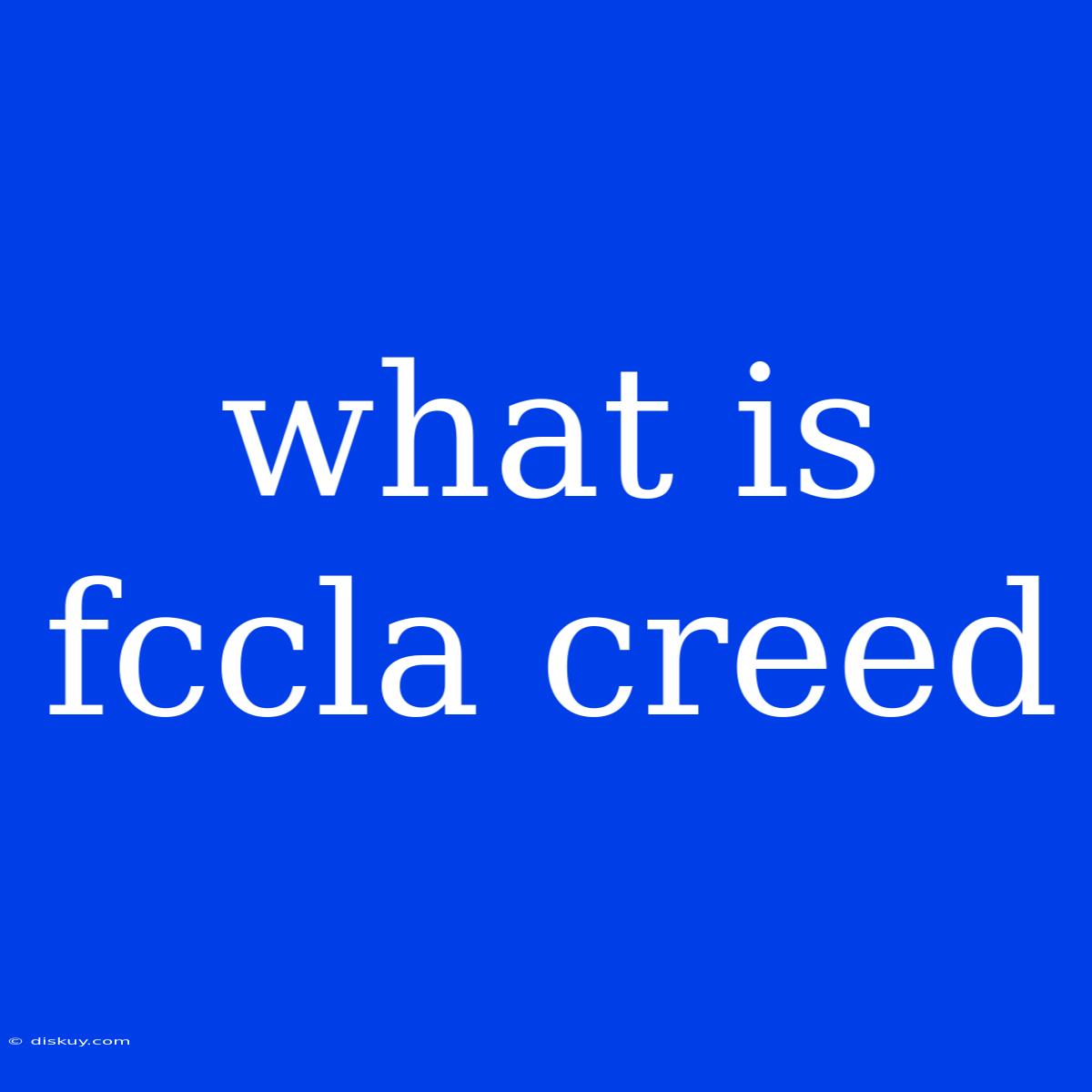 What Is Fccla Creed