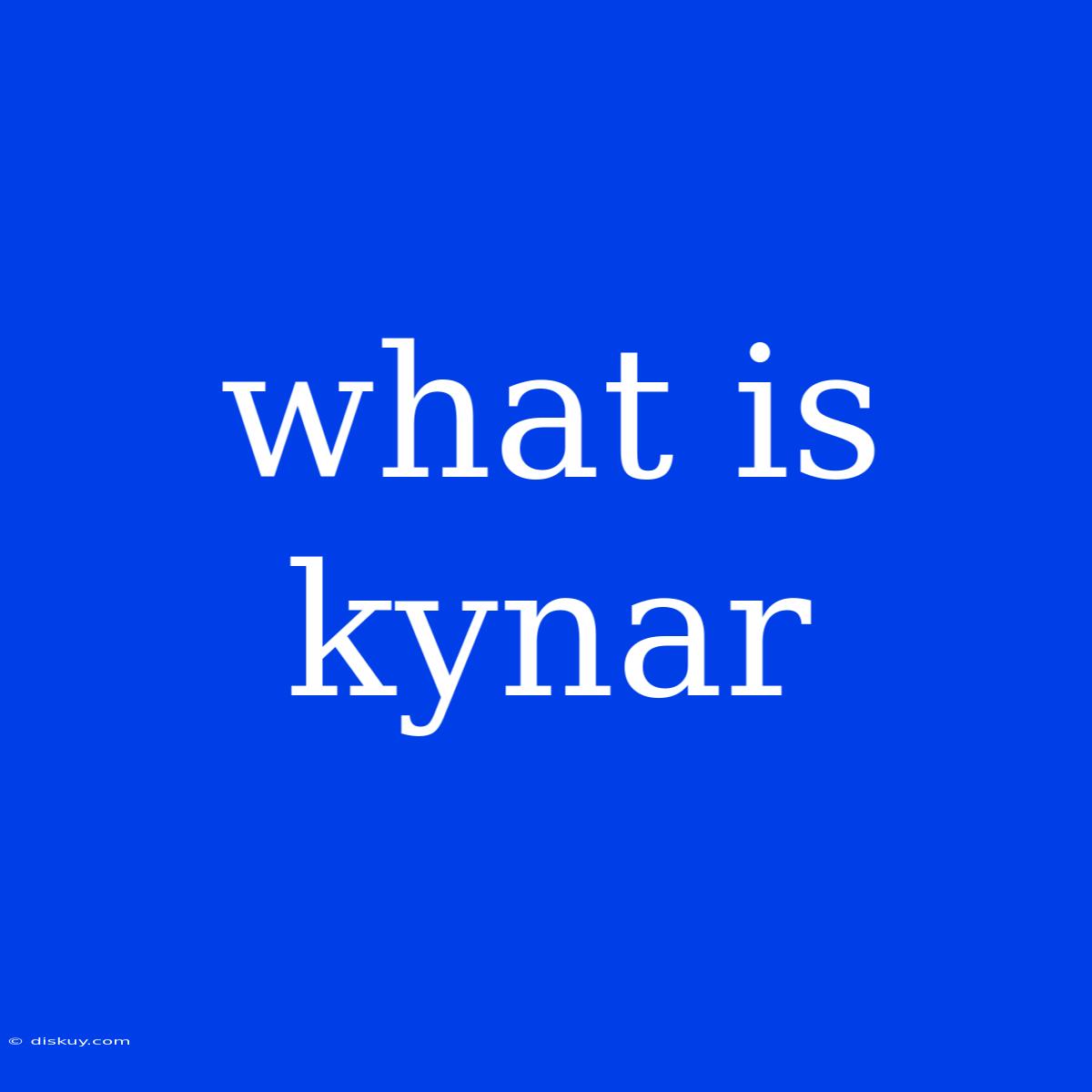 What Is Kynar