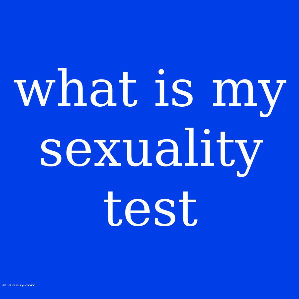 What Is My Sexuality Test