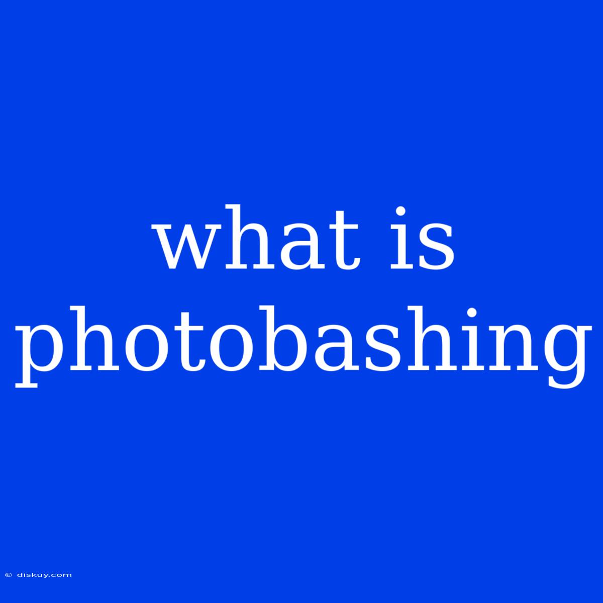 What Is Photobashing