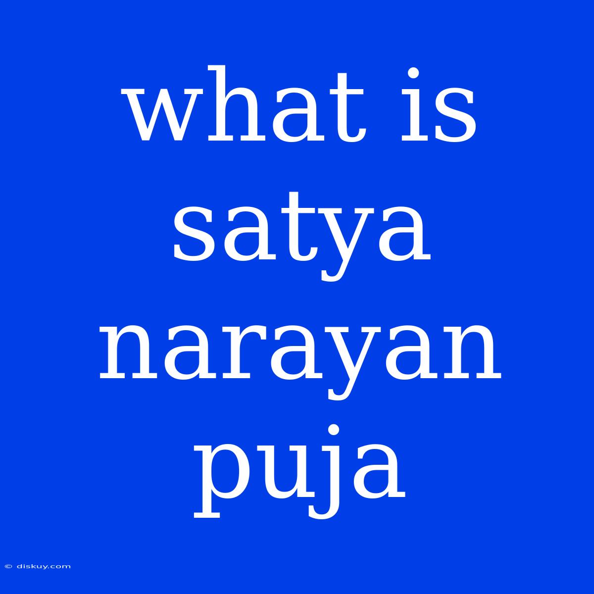 What Is Satya Narayan Puja