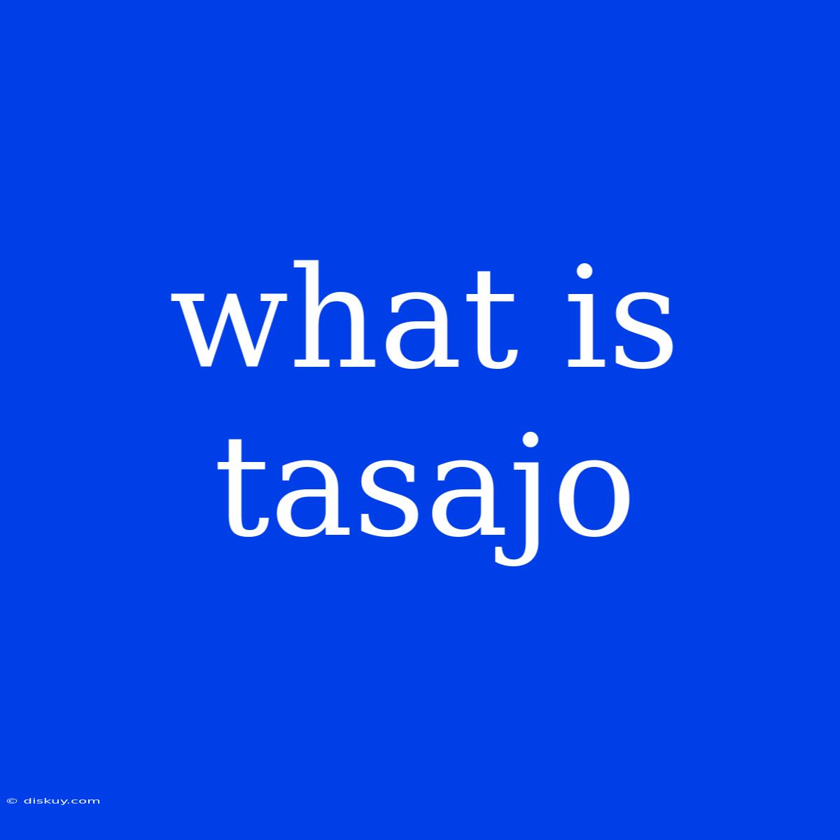 What Is Tasajo