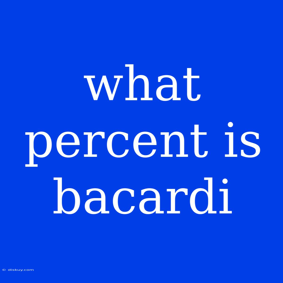 What Percent Is Bacardi