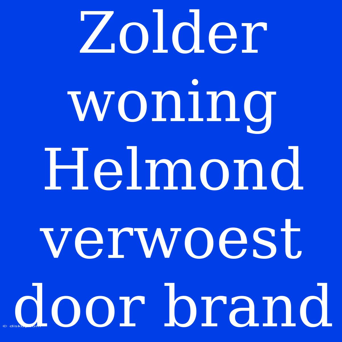 Zolder Woning Helmond Verwoest Door Brand